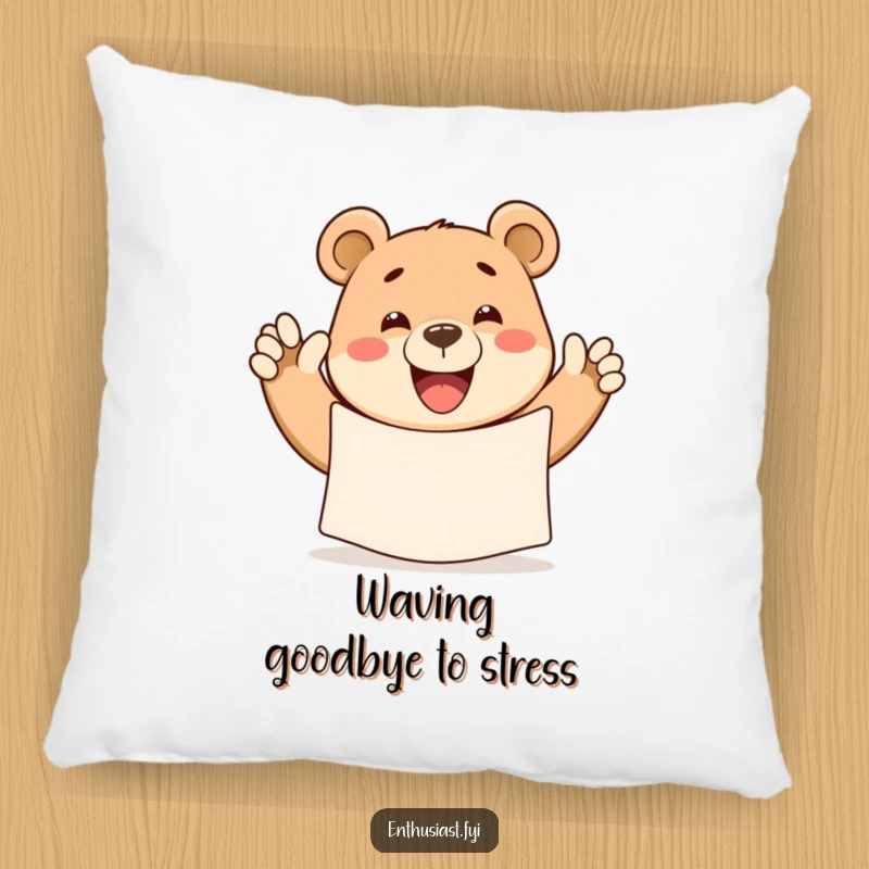 Funny bear pillow, featuring a happy bear waving a banner with a big smile, providing comfort and cheer.