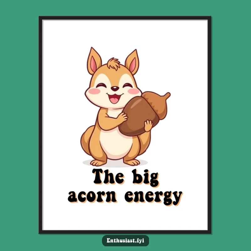 Funny Digital Art: Proud Squirrel Acorn Holder, Perfect Funny Gift Print