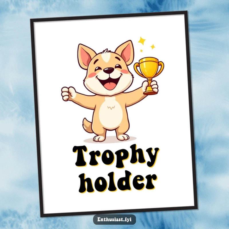 Funny Digital Art Print: Happy dog character celebrates holding a shiny trophy, symbolizing victory and joy.