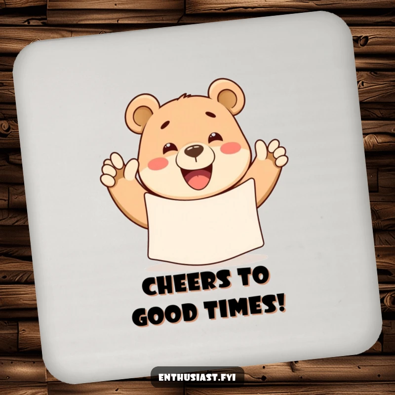 Funny bear drink coaster, featuring a happy bear waving a banner with a wide grin, a humorous table protector.