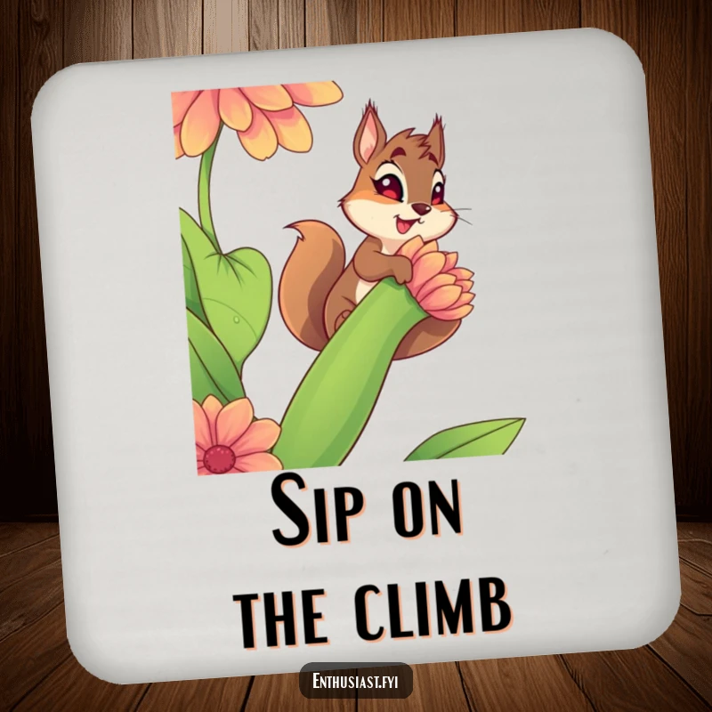 Funny drink coaster featuring a determined squirrel climbing a vibrant flower stem, protecting surfaces with spirited artistic humor.