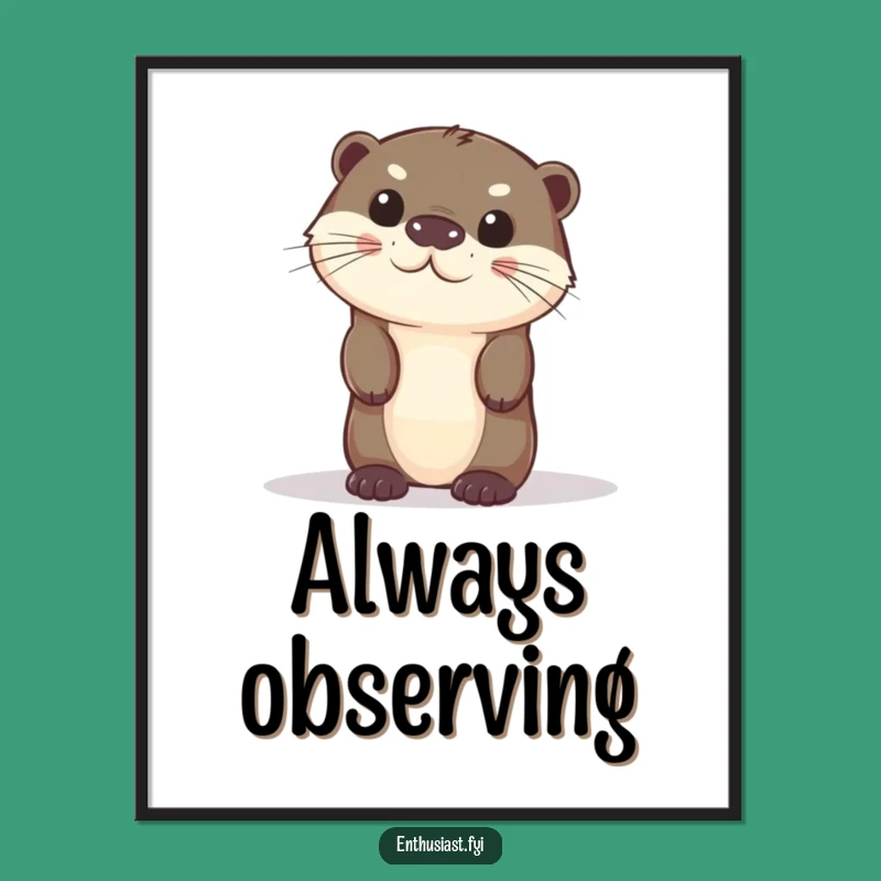 Funny Curious Otter Poster: Add Intrigue to Your Walls