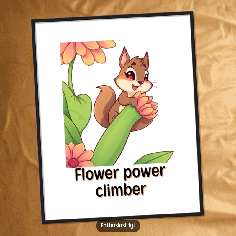 Funny poster featuring a spirited squirrel climbing a gigantic, vibrant flower stem with determination, symbolizing hard work and nature's beauty.