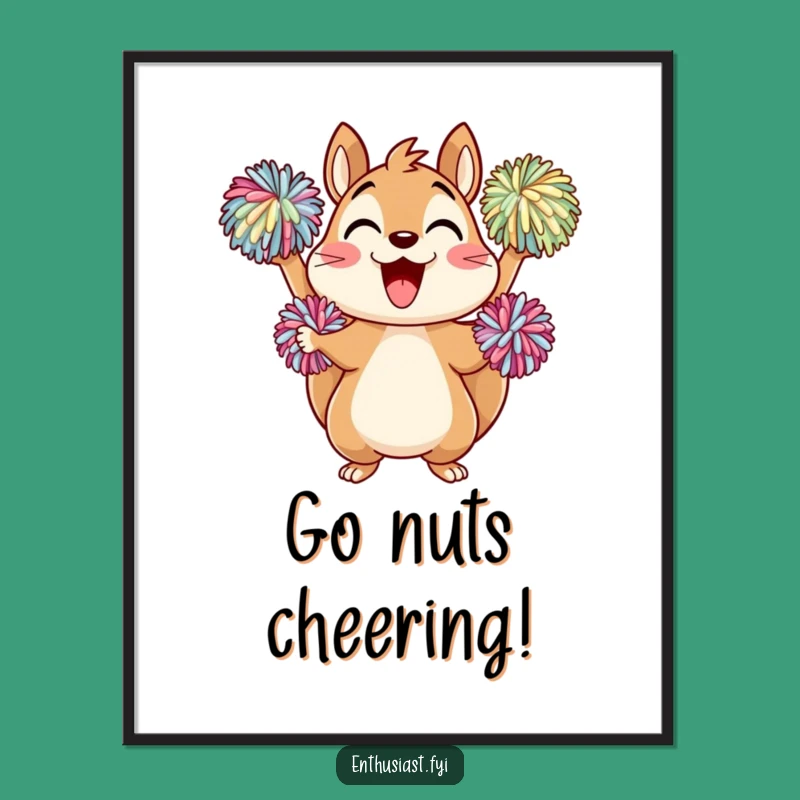 Funny Cheering Squirrel Poster: Vibrant Fan Art, Humorous Wall Decor, Great Funny Gift