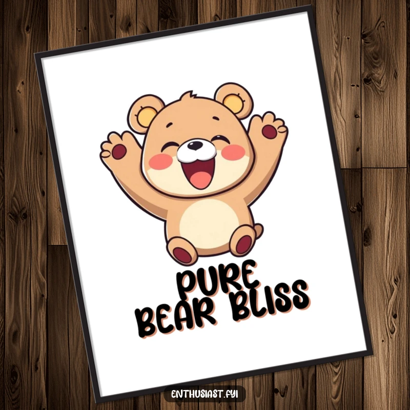 Funny poster featuring a delighted bear character with paws in the air, cheering enthusiastically with a massive, happy smile. Motivational art.