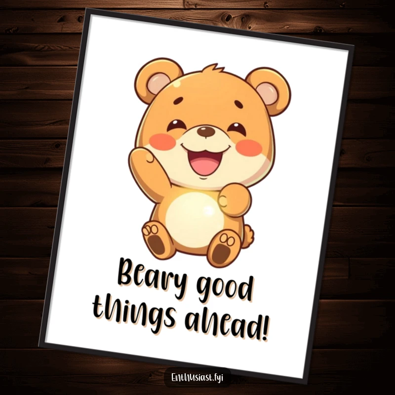 Funny Free Printable Wall Art: A joyful bear character with a wide grin holds up a glowing, imaginary object.
