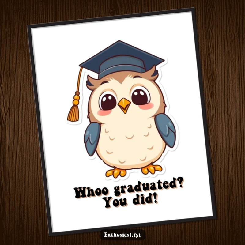 Funny Free Printable Wall Art: A beaming owl wearing a graduation cap looks upward with bright, hopeful excitement.