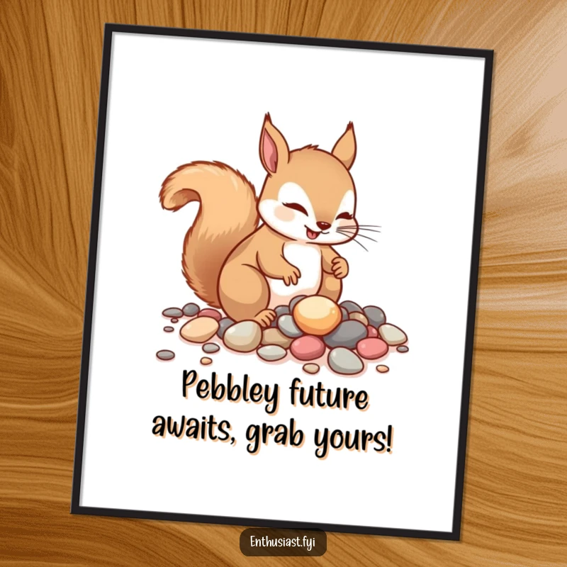 Funny Free Printable Wall Art depicting a wide-eyed squirrel in a frenzy, collecting a massive treasure trove of shiny pebbles, DIY decor.