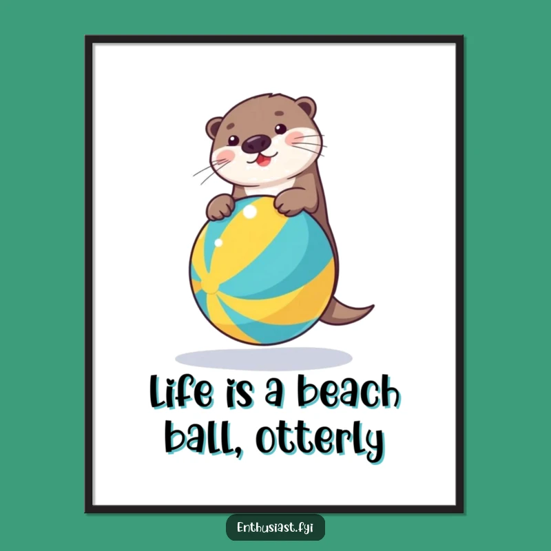 Funny Free Printable Wall Art: Otter on Beach Ball, Hilarious Downloadable Home Decor