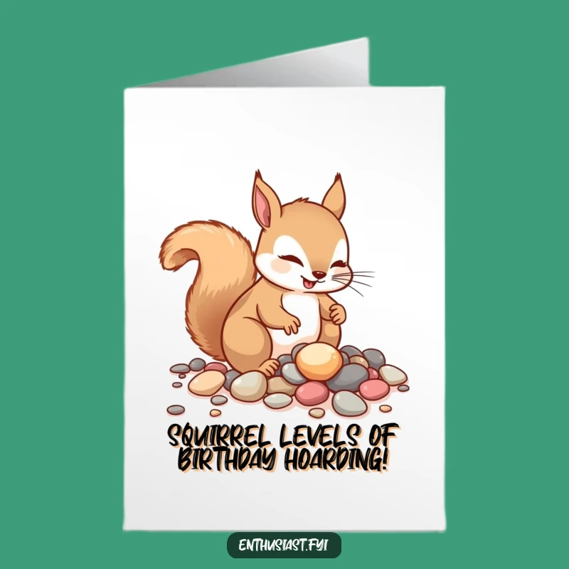 Free Printable Funny Birthday Card: Curious Squirrel Gathering Pebbles, Hilarious Downloadable Gift