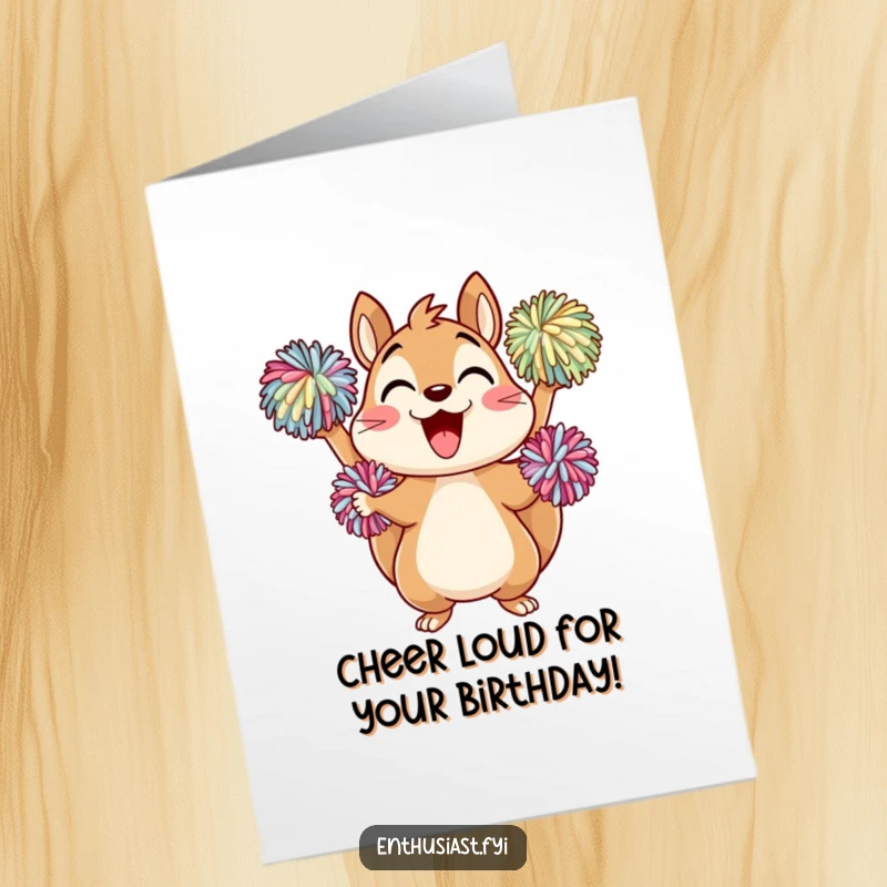 Funny Free Printable Birthday Card of a delighted squirrel character erupting in cheers while enthusiastically shaking pom-poms, celebrating joy.