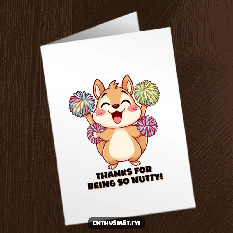 Funny Free Printable Thank You Card of a delighted squirrel character cheering loudly with pom-poms, conveying thanks with vibrant energy.