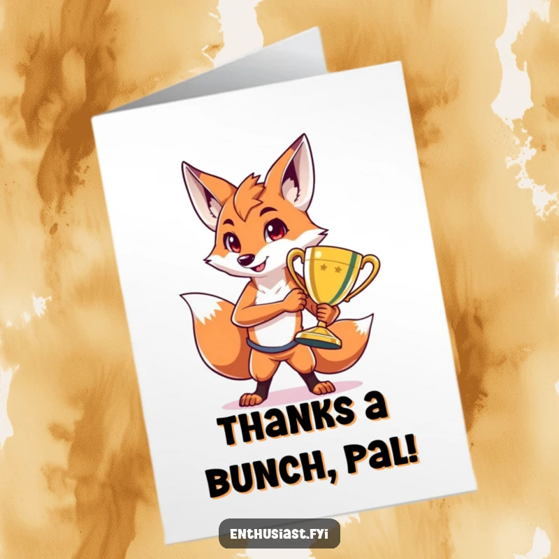 Funny Free Printable Thank You Card: Proud fox with a huge shiny trophy, expressing thanks like a winner.
