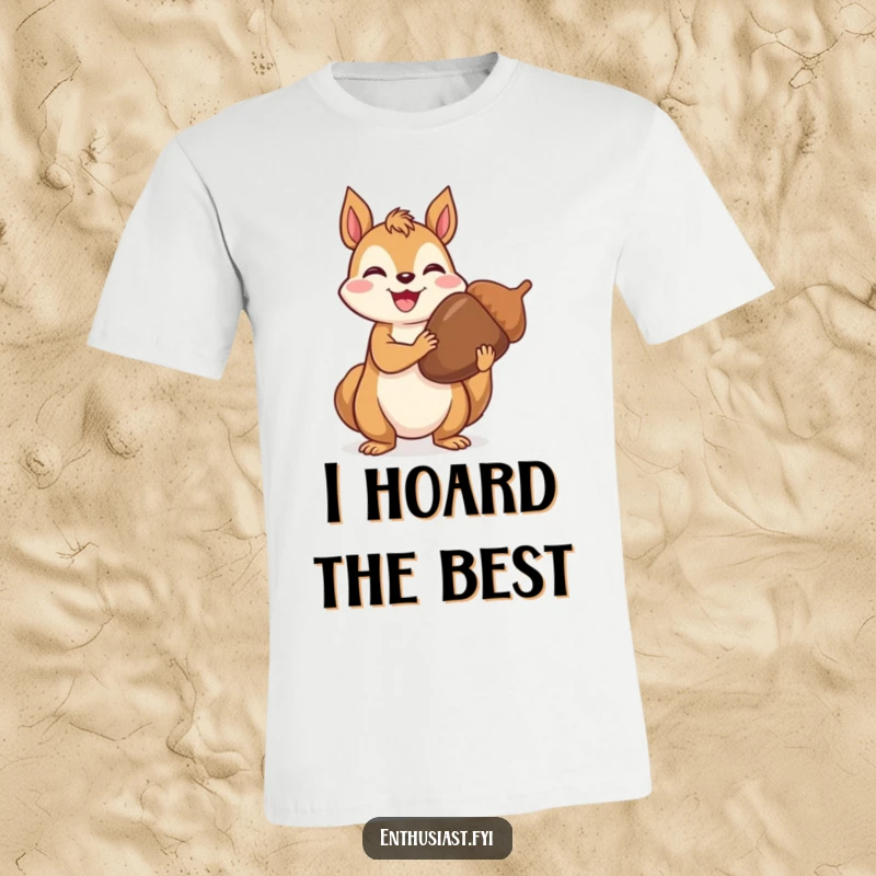 Funny T-Shirt: Joyful squirrel proudly holding an extra large acorn, celebrating abundance and the thrill of discovery.